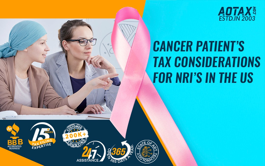 Cancer Patient's Tax Considerations For Nri's In The Us - Aotax.com