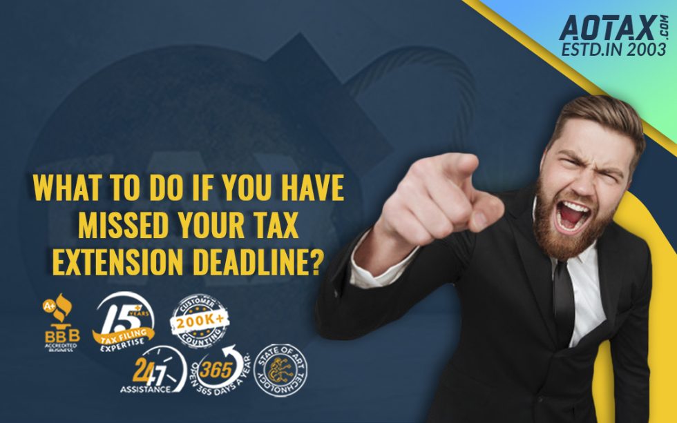 What to do if you have missed your Tax Extension deadline?