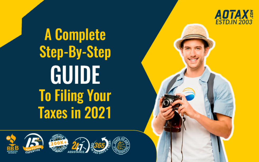 A Complete Step-By-Step Guide To Filing Your Taxes In 2021 - AOTAX.COM